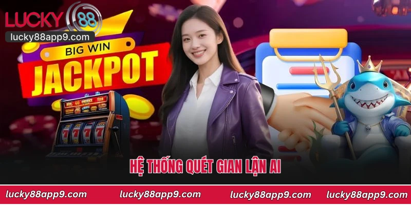 Hệ thống quét gian lận AI